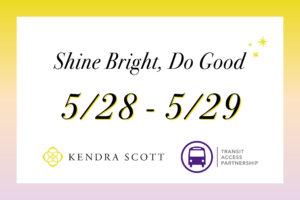 Transit Access Partnership Fundraiser: Support Open Access with Kendra Scott